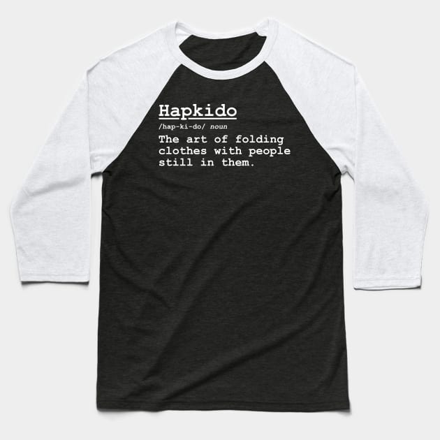 Hapkido - Meaning Dictionary Bold Baseball T-Shirt by Can Photo